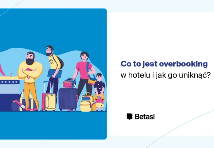 Overbooking w hotelu: Twoje prawa i jak uniknąć problemów