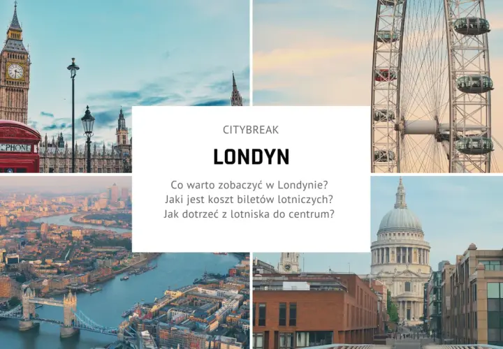 Londyn na city break: Atrakcje, plan, porady i triki