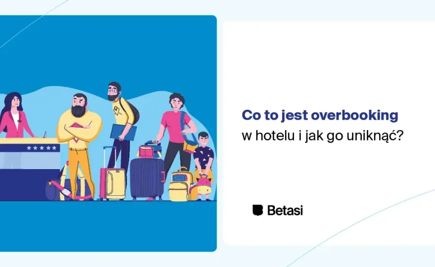 Overbooking w hotelu: Twoje prawa i jak uniknąć problemów