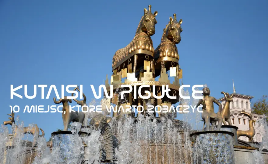 Kutaisi: Co zwiedzić? Atrakcje, wycieczki i kuchnia Imeretii